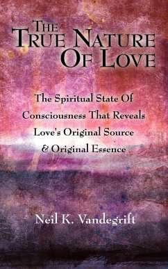 The True Nature Of Love - Vandegrift, Neil K.