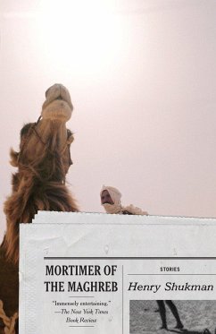 Mortimer of the Maghreb: Stories - Shukman, Henry