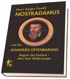 Nostradamus und die Johannes Offenbarung, 3 Bände Nostradamus und die Johannes Offenbarung, 3 Bände