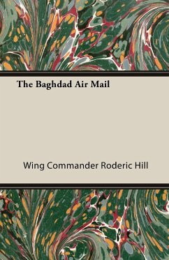 The Baghdad Air Mail - Hill, Wing Commander Roderic