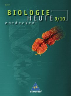 9./10. Schuljahr, Schülerbuch / Biologie heute entdecken, Sekundarstufe I Berlin
