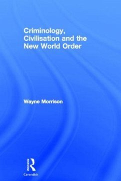 Criminology, Civilisation and the New World Order - Morrison, Wayne