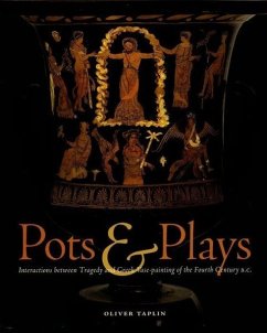 Pots and Plays - Interactions Between Tragedy Vase-Painting of the Fourth Century B.C - Taplin, .