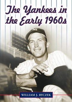 The Yankees in the Early 1960s - Ryczek, William J.