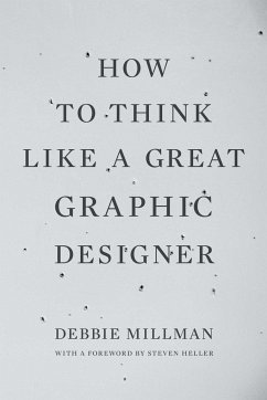 How to Think Like a Great Graphic Designer - Millman, Debbie