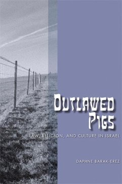 Outlawed Pigs: Law, Religion, and Culture in Israel - Barak-Erez, Daphne