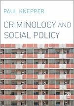 Criminology and Social Policy - Knepper, Paul