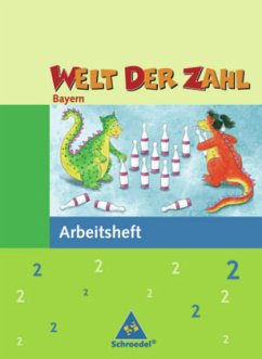 2. Jahrgangsstufe, Arbeitsheft / Welt der Zahl, Ausgabe 2007 Bayern