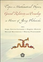 Topics in Mathematical Physics General Relativity and Cosmology in Honor of Jerzy Plebanski - Proceedings of 2002 International Conference - García-Compeán, Hugo (ed.)