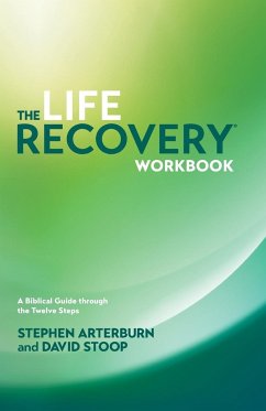 Life Recovery Workbook - Arterburn, Stephen; Stoop, David