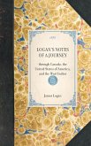 LOGAN'S NOTES OF A JOURNEY~through Canada, the United States of America, and the West Indies