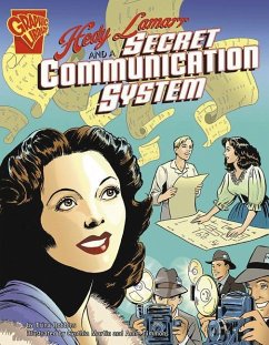 Hedy Lamarr and a Secret Communication System - Robbins, Trina