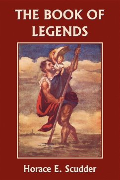 The Book of Legends (Yesterday's Classics) - Scudder, Horace E