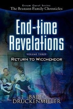 The Branson Family Chronicles -End Time Revelations: Return to Wicchendor - Druckenmiller, Bart