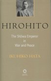 Hirohito: The Sh&#333;wa Emperor in War and Peace