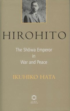 Hirohito: The Shōwa Emperor in War and Peace - Hata, Ikuhiko