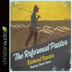 The Reformed Pastor: A Pattern for Personal Growth and Ministry - Baxter, Richard