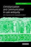 Christianization and Communication in Late Antiquity Christianization and Communication in Late Antiquity