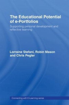 The Educational Potential of e-Portfolios - Stefani, Lorraine; Mason, Robin; Pegler, Chris