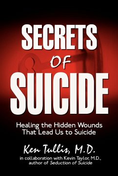 Secrets of Suicide - Tullis M. D., Ken