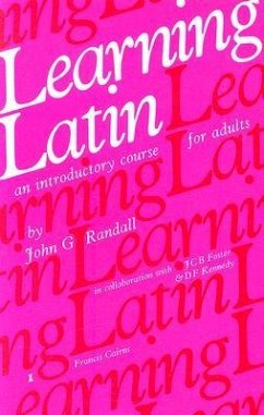 Learning Latin: An Introductory Course for Adults - Randall, John G.; Foster, J.C.B.; Kennedy, D.F.