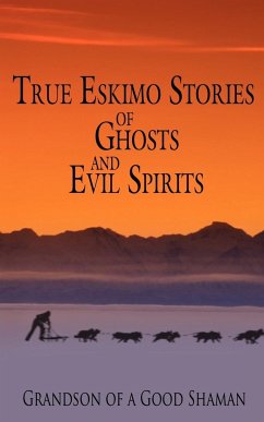 True Eskimo Stories of Ghosts and Evil Spirits - Grandson of a Good Shaman