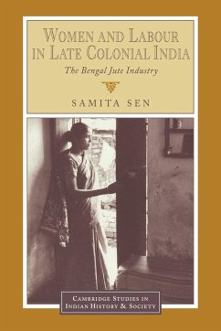 Women and Labour in Late Colonial India - Sen, Samita