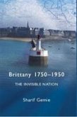 Brittany, 1750-1950: The Invisible Nation