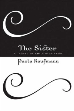 The Sister: A Novel of Emily Dickinson - Kaufmann, Paola