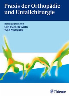 Praxis der Orthopädie und Unfallchirurgie - Wirth, Carl Joachim / Mutschler, Wolf E. (Hgg.)