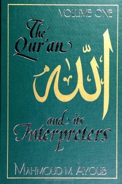 Qurʾan and Its Interpreters, The, Volume 1 - Ayoub, Mahmoud M