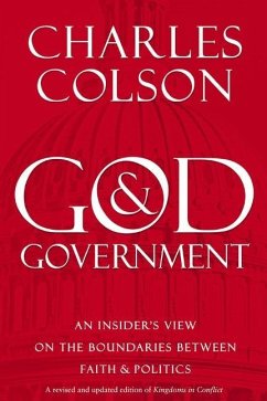 God and Government: An Insider's View on the Boundaries Between Faith and Politics - Colson, Charles W.