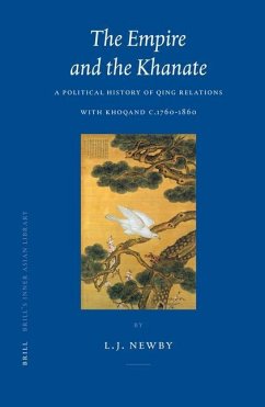 The Empire and the Khanate: A Political History of Qing Relations with Khoqand C.1760-1860 - Newby, Laura