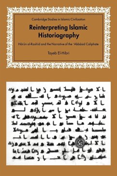 Reinterpreting Islamic Historiography - El-Hibri, Tayeb