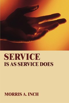 Service Is As Service Does - Inch, Morris A