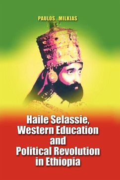 Haile Selassie, Western Education and Political Revolution in Ethiopia - Milkias, Paulos