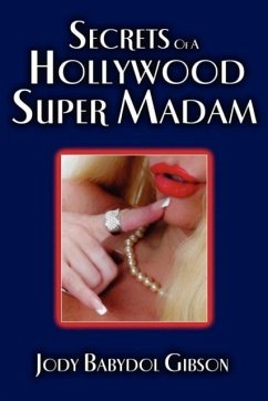 Secrets of a Hollywood Super Madam - Gibson, Jody Babydol