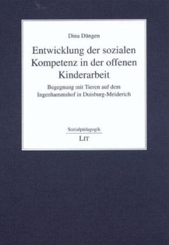 Entwicklung der sozialen Kompetenz in der offenen Kinderarbeit - Düngen, Dina