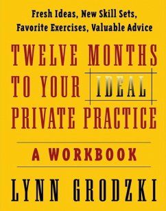 12 Months to Your Ideal Private Practice: A Workbook - Grodzki, Lynn