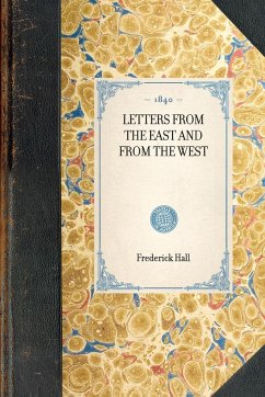 Letters from the East and from the West - Hall, Frederick