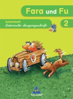 2. Schuljahr, Spracharbeitsheft Lateinische Ausgangsschrift / Fara und Fu, Ausgabe 2007