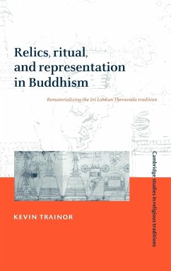 Relics, Ritual, and Representation in Buddhism - Trainor, Kevin