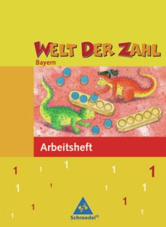 1. Jahrgangsstufe, Arbeitsheft / Welt der Zahl, Ausgabe 2007 Bayern