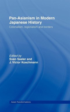 Pan-Asianism in Modern Japanese History - Koschmann, Victor J. / Saaler, Sven (eds.)