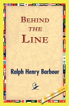 Behind the Line - Barbour, Ralph Henry