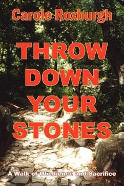Throw Down Your Stones: A Walk of Obedience and Sacrifice
