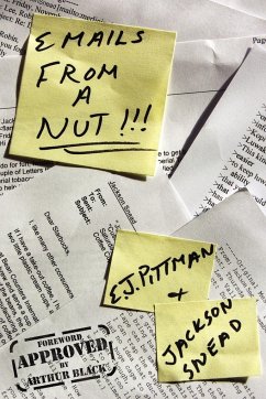 Emails from a Nut!!! - Pittman, E. J.