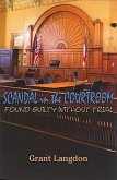Scandal in the Courtroom: Found Guilty Without Trial