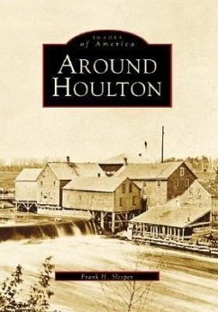 Around Houlton - Sleeper, Frank H.