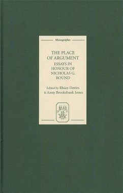 The Place of Argument: Essays in Honour of Nicholas G. Round - Davies, Rhian / Brooksbank Jones, Anny (eds.)